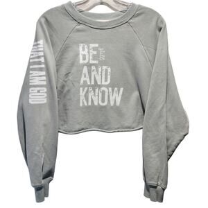 Be Still And Know That I Am God Custom Christian Upcycled Crop Sweatshirt, M